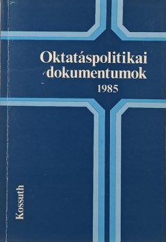 Oktatspolitikai dokumentumok 1985