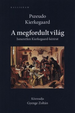 Pszeudo Kierkegaard - A megfordult vilg