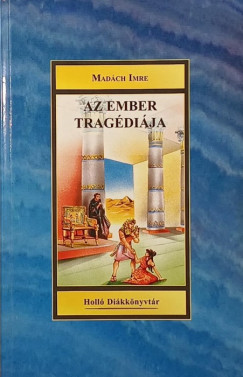 Madách Imre - Az ember tragédiája