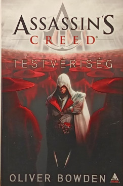 Oliver Bowden - Assassin's Creed - Testv�ris�g