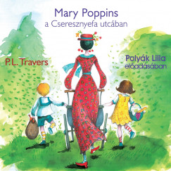 Pamela Lyndon Travers - Polyk Lilla - Mary Poppins a Cseresznyefa utcban