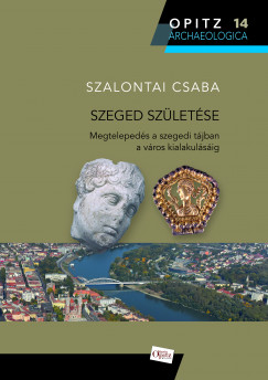 Szalontai Csaba - Szeged szletse