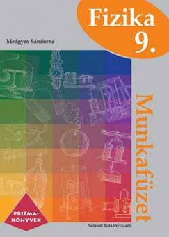 Medgyes S�ndorn� - Fizika 9. - Munkaf�zet