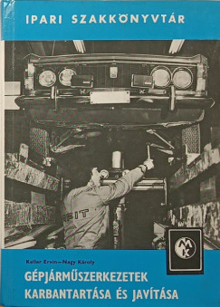 Keller Ervin - Nagy Károly - Gépjárműszerkezetek karbantartása és javítása