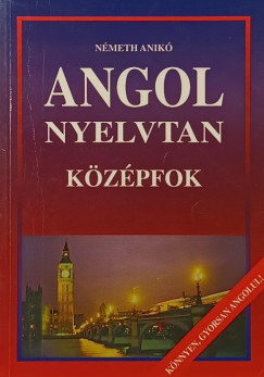 Nmeth Anik - Angol nyelvtan