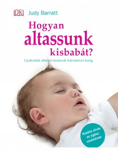 Judy Barratt - Hogyan altassunk kisbabt?