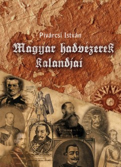 Pivrcsi Istvn - Magyar hadvezrek kalandjai