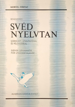 Mervel Ferenc - Rendszeres svéd nyelvtan - Svensk grammatik