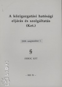 A k�zigazgat�si hat�s�gi elj�r�s �s szolg�ltat�s (Ket.)