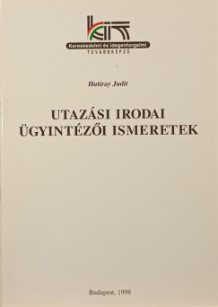 Hutiray Judit - Utazsi irodai gyintzi ismeretek