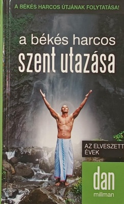 Dan Millman - A békés harcos szent utazása