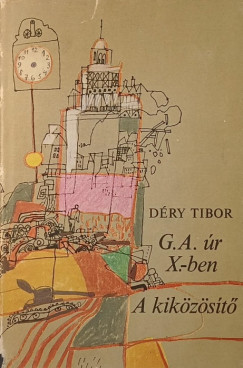Déry Tibor - G.A. úr X.-ban - A kiközösítő
