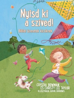 Crystal Bowman - Christy Lee Taylor - Nyisd ki a szved!