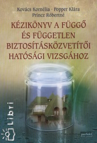 Kovcs Kornlia - Popper Klra - Princz Rbertn - Kziknyv a fgg s fggetlen biztostskzvetti hatsgi vizsghoz