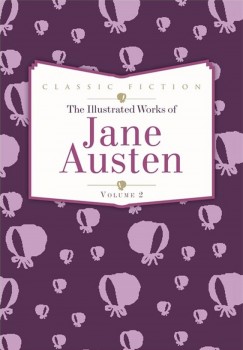 Jane Austen - The Illustrated Works of Jane Austen Volume 2.