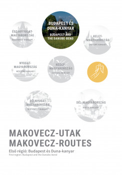 Makovecz Anna   (Szerk.) - Makovecz-Utak - Els rgi: Budapest s Duna-kanyar