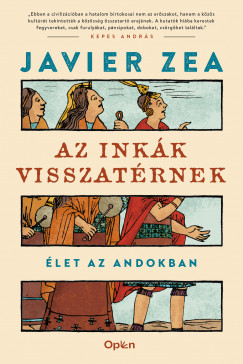 Javier Zea - Az inkk visszatrnek