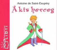 Antoine De Saint-Exupry - Drner Gyrgy - A kis herceg