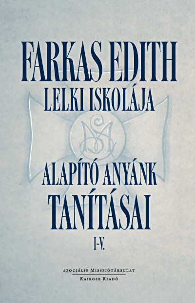 Beöthy Zs. Cecília  (Szerk.) - Farkas Edith Lelki iskolája