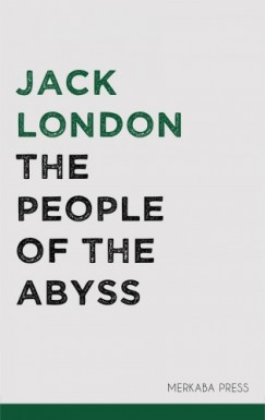 Jack London - The People of the Abyss
