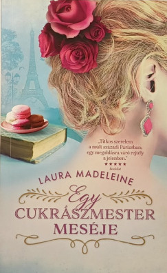 Laura Madeleine - Egy cukrszmester mesje