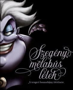 Disney - Villains 3. - Szeg�ny, m�lab�s l�lek