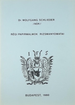Wolfgang Schlieder - Rgi paprmalmok rizsmanyomatai
