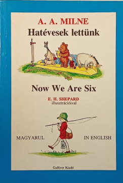 Alan Alexander Milne - Hatvesek lettnk / Now We Are Six