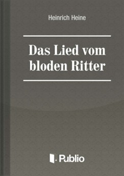 Heinrich Heine - Das Lied vom blden Ritter