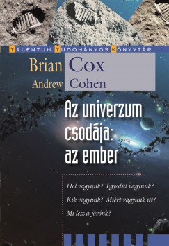 Andrew Cohen - Brian Cox - Az univerzum csodája: az ember