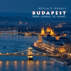 Kovcs P. Attila - Budapest From Sunrise to Sunset