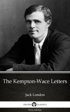 Jack London - The Kempton-Wace Letters by Jack London (Illustrated)