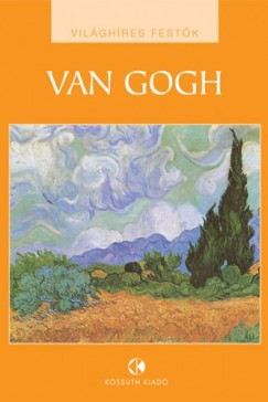   - Vincent Van Gogh