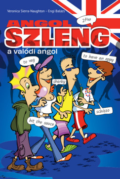 Engi Balzs - Veronica Sierra-Naughton - Angol szleng - A valdi angol