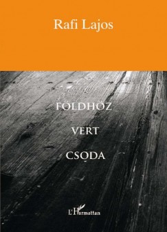 Rafi Lajos - Fldhz vert csoda