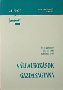 Dr. Bed Gyula - Dr. Lrinczi Gyula - Varga Sndor - Vllalkozsok gazdasgtana