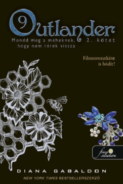 Diana Gabaldon - Outlander 9/2 - Mondd meg a méheknek, hogy nem térek vissza - kemény kötés
