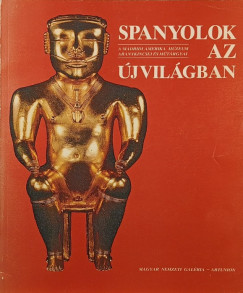 Rubovszky �va  (Szerk.) - Spanyolok az �jvil�gban