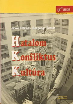 Jávor István - Rozgonyi Tamás - Hatalom - Konfliktus - Kultúra