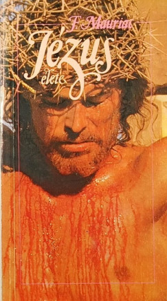 Francois Mauriac - Jzus lete