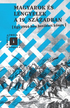 Bevilaqua Borsody Bla   (Szerk.) - Mitrovits Mikls   (Szerk.) - Tbori Kornl   (Szerk.) - Magyarok s lengyelek a 19. szzadban