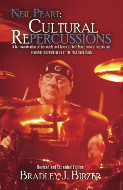 Bradley J. Birzer - Neil Peart: Cultural (Re)percussions