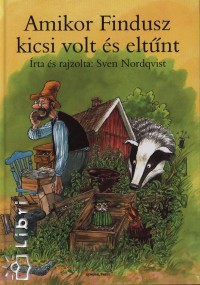 Sven Nordqvist - Amikor Findusz kicsi volt s eltnt