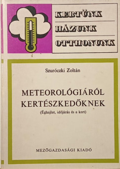 Szurczki Zoltn - Meteorolgirl kertszkedknek