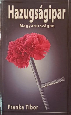 Franka Tibor - Hazugs�gipar Magyarorsz�gon