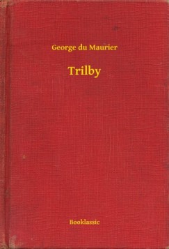 George du Maurier - Trilby