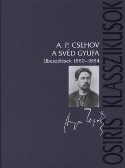Anton Pavlovics Csehov - Goretity Jzsef   (Vl.) - A svd gyufa