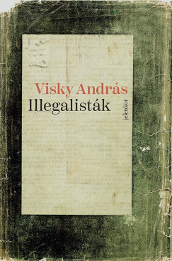 Visky Andrs - Illegalistk