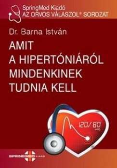 Dr. Barna István - Amit a hipertóniáról mindenkinek tudnia kell
