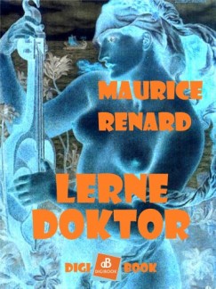 Maurice Renard - Lerne doktor